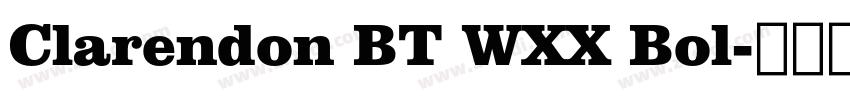 Clarendon BT WXX Bol字体转换 Clarendon BT WXX Bol字体转换